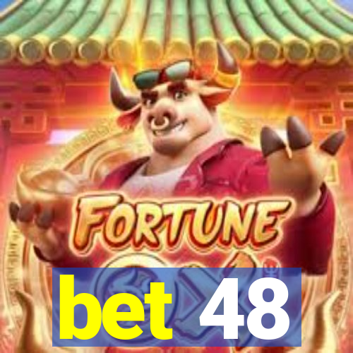 bet 48